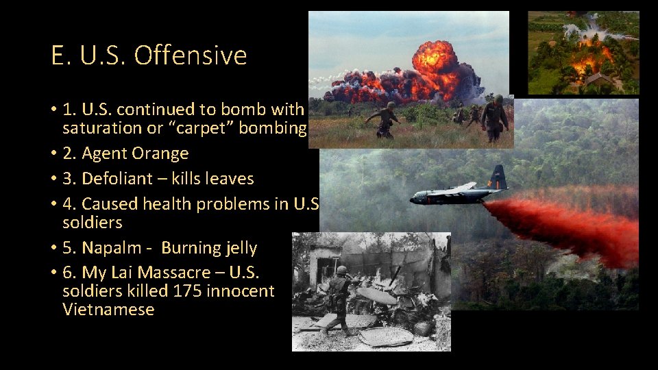 E. U. S. Offensive • 1. U. S. continued to bomb with saturation or