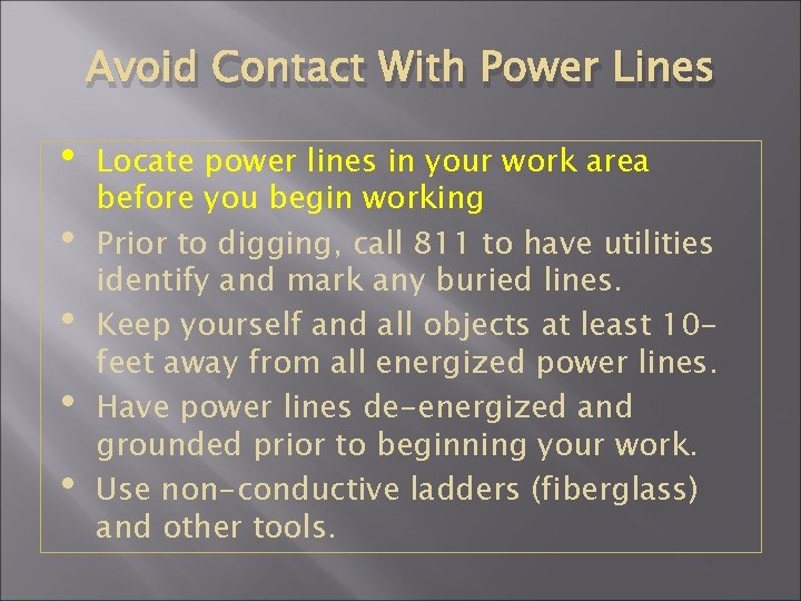 Avoid Contact With Power Lines • • • Locate power lines in your work