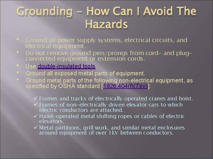 Grounding - How Can I Avoid The Hazards • • • Ground all power
