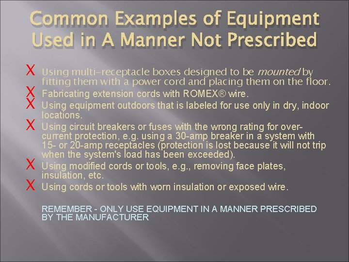 Common Examples of Equipment Used in A Manner Not Prescribed X X X Using