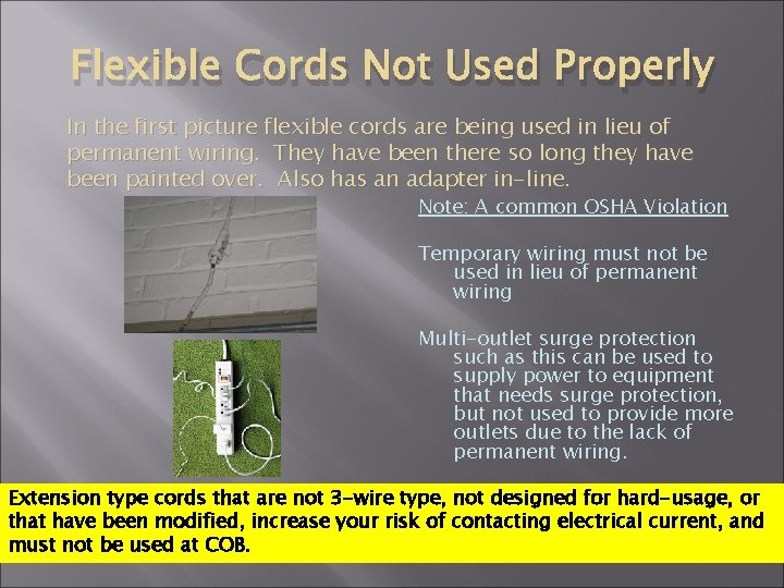 Flexible Cords Not Used Properly In the first picture flexible cords are being used