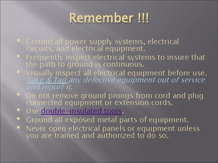 Remember !!! • • • Ground all power supply systems, electrical circuits, and electrical