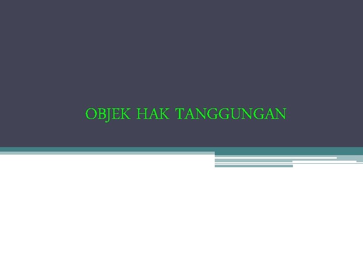 OBJEK HAK TANGGUNGAN 