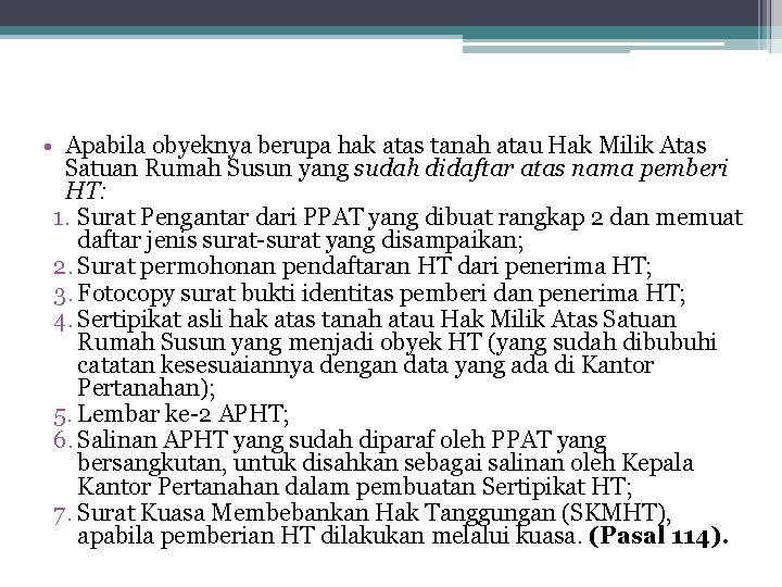  • Apabila obyeknya berupa hak atas tanah atau Hak Milik Atas Satuan Rumah