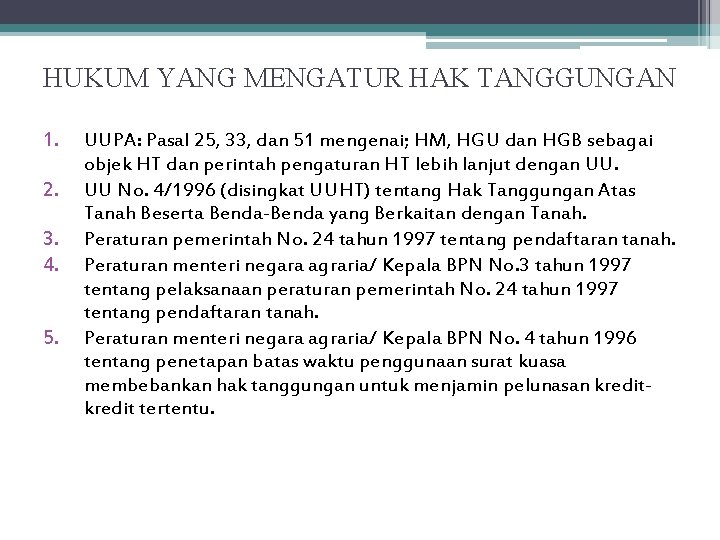 HUKUM YANG MENGATUR HAK TANGGUNGAN 1. 2. 3. 4. 5. UUPA: Pasal 25, 33,