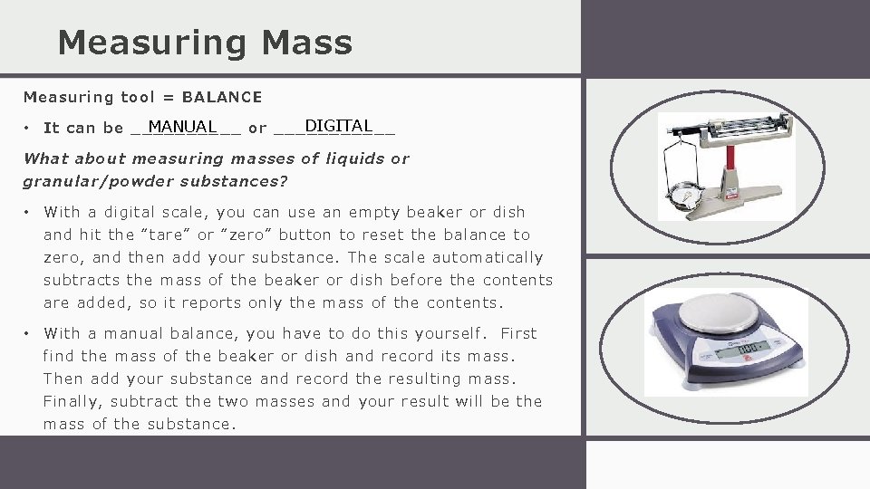 Measuring Mass Measuring tool = BALANCE • DIGITAL MANUAL It can be _____ or