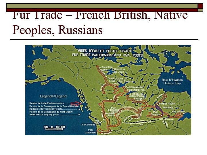 Fur Trade – French British, Native Peoples, Russians 