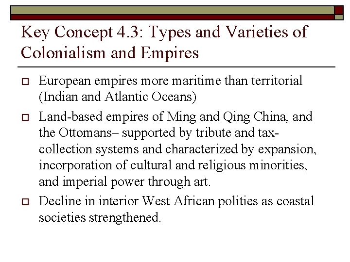 Key Concept 4. 3: Types and Varieties of Colonialism and Empires o o o