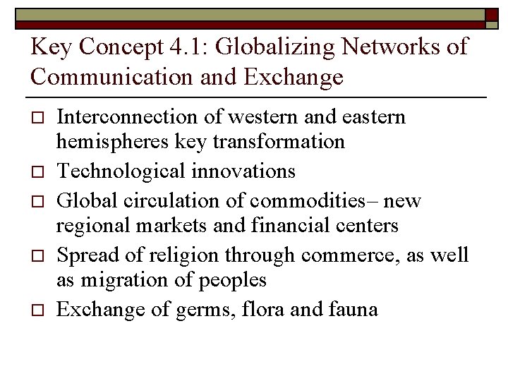 Key Concept 4. 1: Globalizing Networks of Communication and Exchange o o o Interconnection