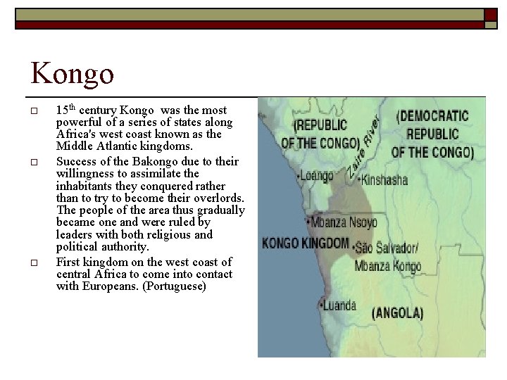 Kongo o 15 th century Kongo was the most powerful of a series of