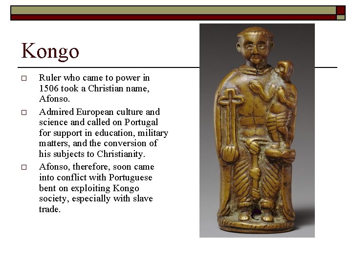 Kongo o Ruler who came to power in 1506 took a Christian name, Afonso.