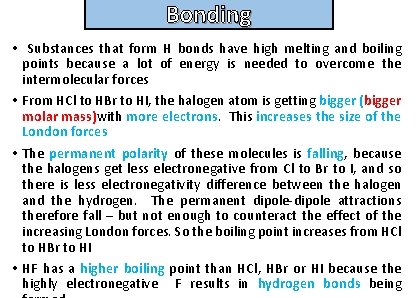 Bonding and structure • Substances that form H bonds have high melting and boiling