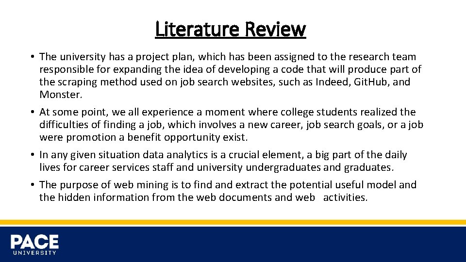 Literature Review • The university has a project plan, which has been assigned to