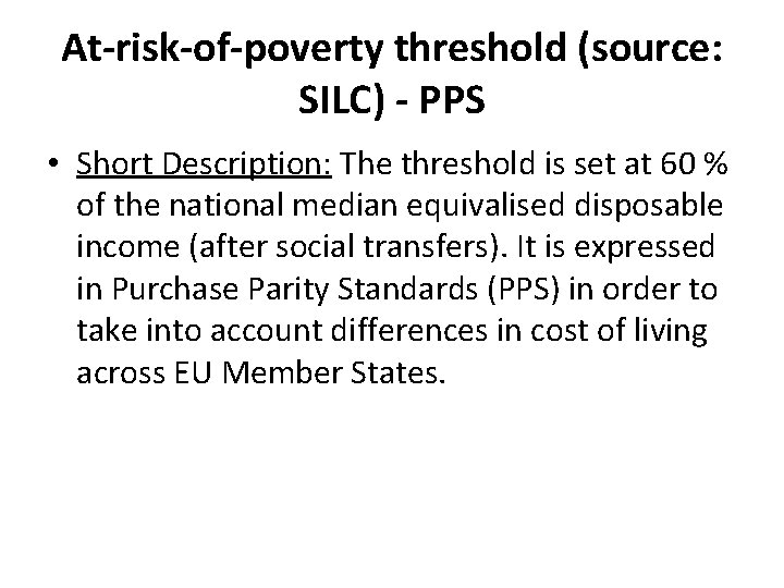 At-risk-of-poverty threshold (source: SILC) - PPS • Short Description: The threshold is set at