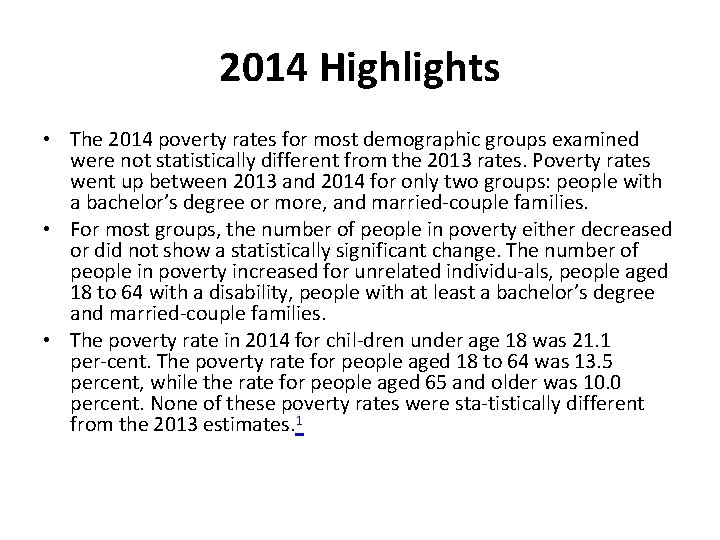 2014 Highlights • The 2014 poverty rates for most demographic groups examined were not