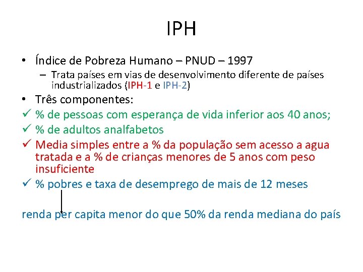 IPH • Índice de Pobreza Humano – PNUD – 1997 – Trata países em