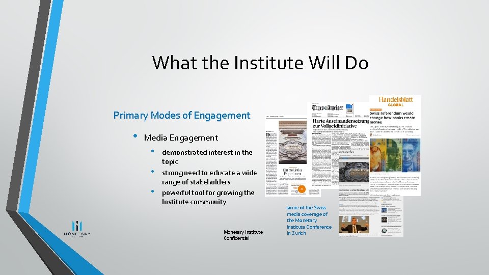 What the Institute Will Do Primary Modes of Engagement • Media Engagement • •