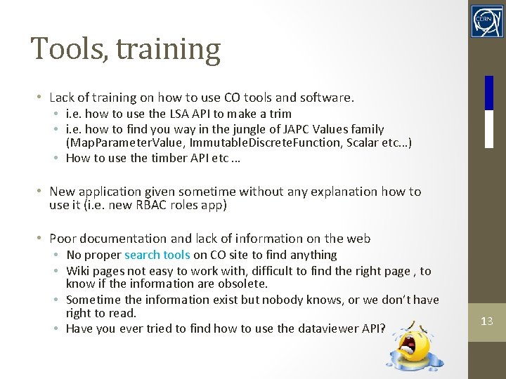 Tools, training • Lack of training on how to use CO tools and software.