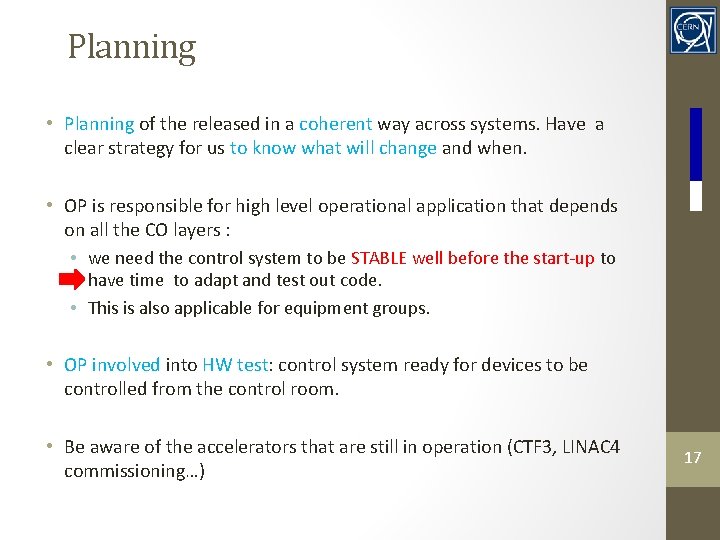 Planning • Planning of the released in a coherent way across systems. Have a