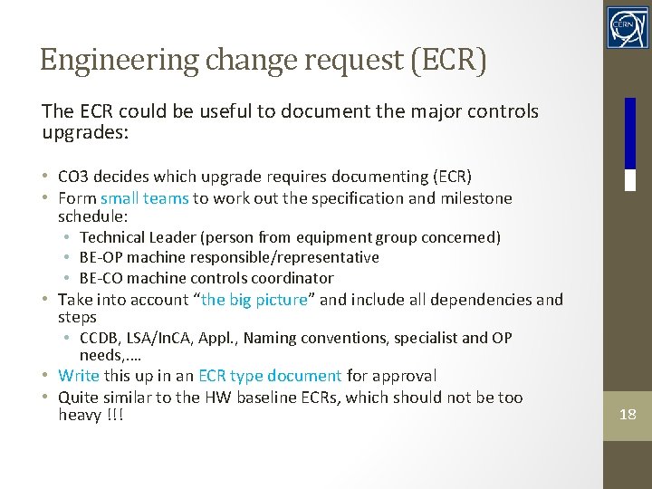 Engineering change request (ECR) The ECR could be useful to document the major controls