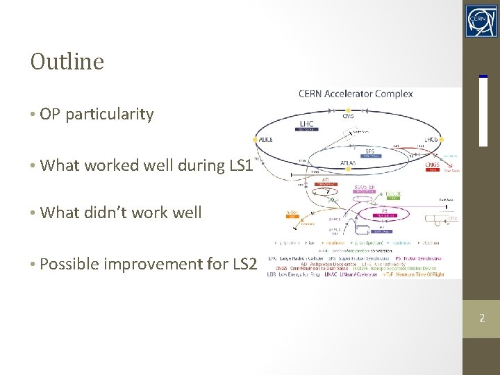 Outline • OP particularity • What worked well during LS 1 • What didn’t