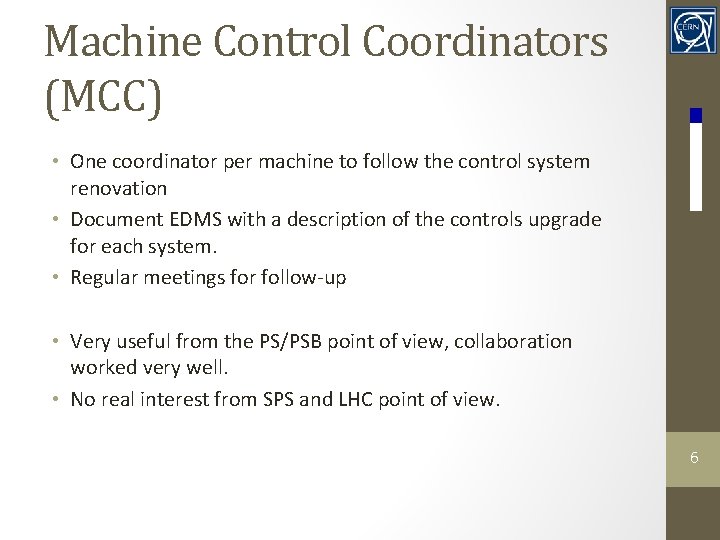 Machine Control Coordinators (MCC) • One coordinator per machine to follow the control system
