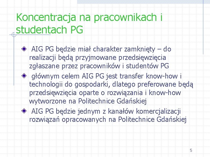 Koncentracja na pracownikach i studentach PG AIG PG będzie miał charakter zamknięty – do