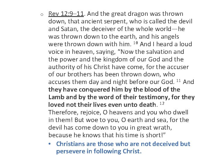 o Rev 12: 9– 11. And the great dragon was thrown down, that ancient