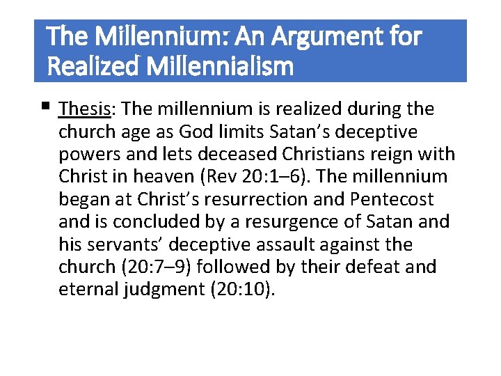 The Millennium: An Argument for Realized Millennialism § Thesis: The millennium is realized during