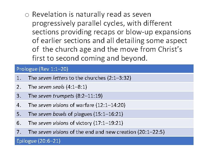 o Revelation is naturally read as seven progressively parallel cycles, with different sections providing