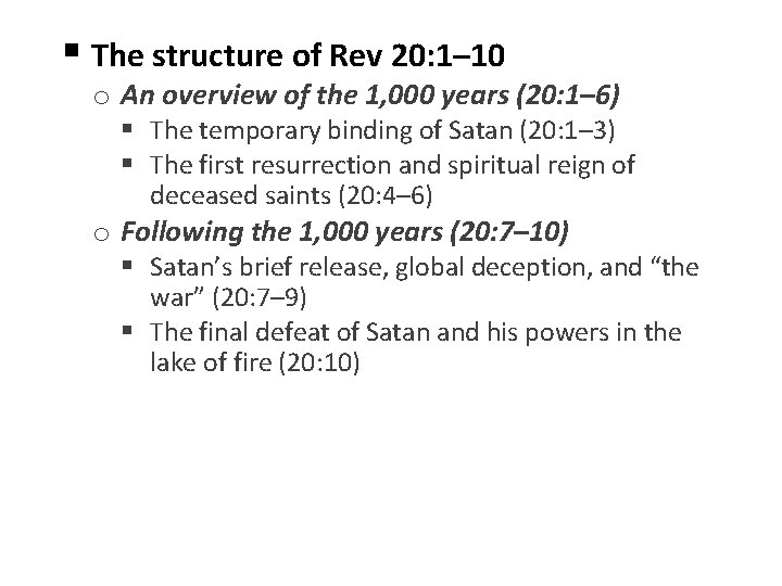 § The structure of Rev 20: 1– 10 o An overview of the 1,