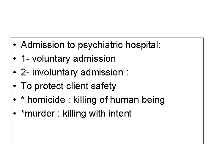  • • • Admission to psychiatric hospital: 1 - voluntary admission 2 -