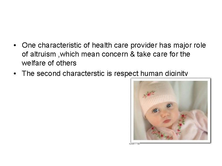  • One characteristic of health care provider has major role of altruism ,