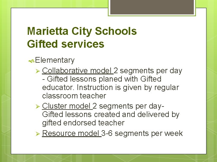 Marietta City Schools Gifted services Elementary Ø Collaborative model 2 segments per day -
