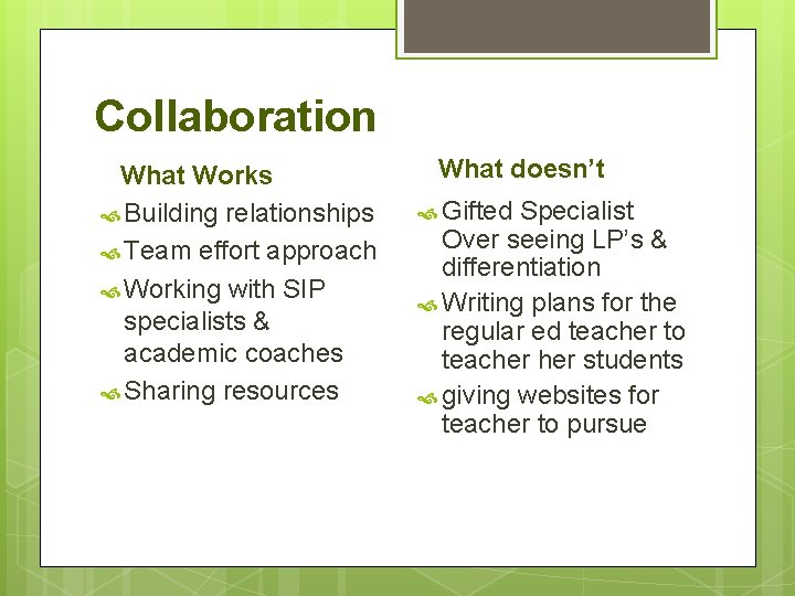 Collaboration What Works Building relationships Team effort approach Working with SIP specialists & academic