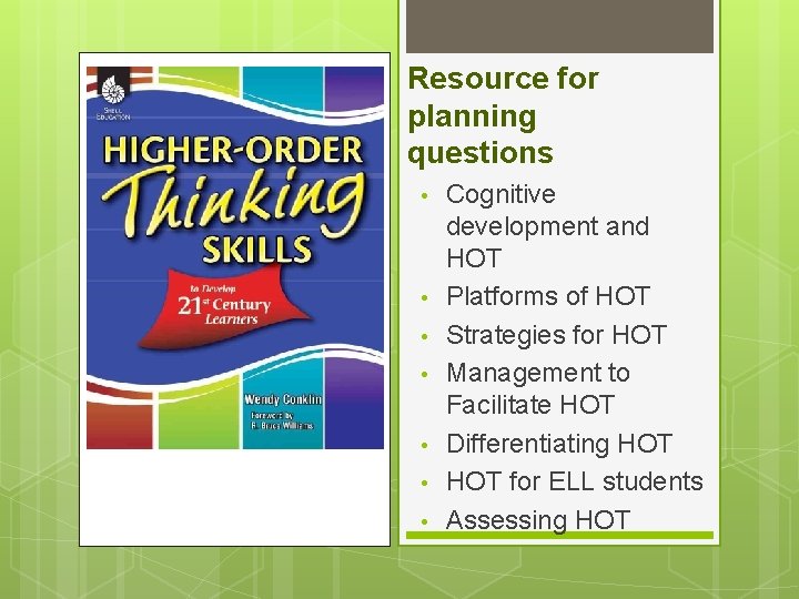 Resource for planning questions • • Cognitive development and HOT Platforms of HOT Strategies