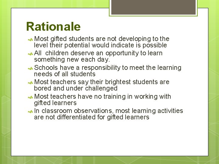 Rationale Most gifted students are not developing to the level their potential would indicate