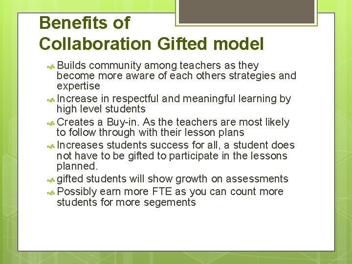 Benefits of Collaboration Gifted model Builds community among teachers as they become more aware