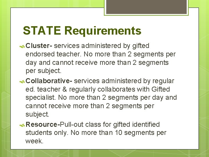 STATE Requirements Cluster- services administered by gifted endorsed teacher. No more than 2 segments
