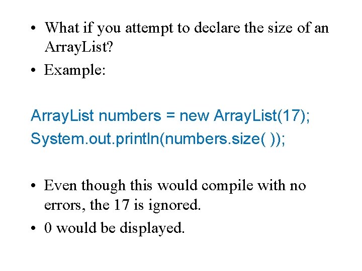 • What if you attempt to declare the size of an Array. List? • What if you attempt to declare the size of an Array. List?