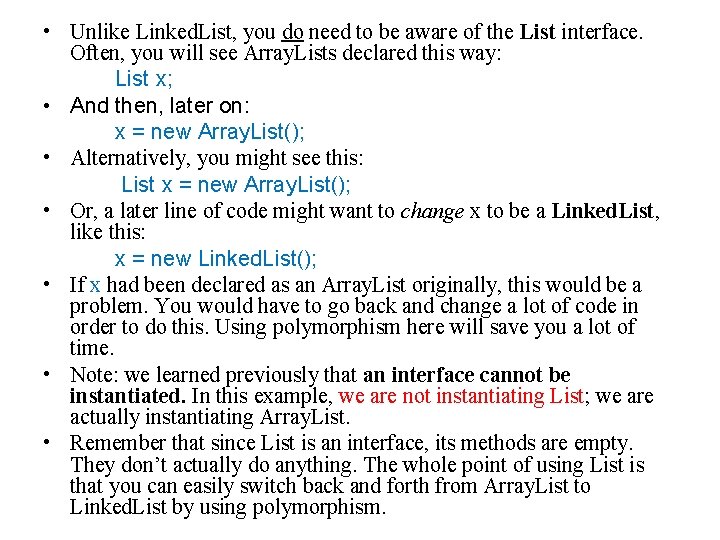 • Unlike Linked. List, you do need to be aware of the List • Unlike Linked. List, you do need to be aware of the List