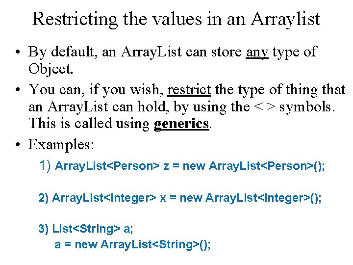 Restricting the values in an Arraylist • By default, an Array. List can store Restricting the values in an Arraylist • By default, an Array. List can store