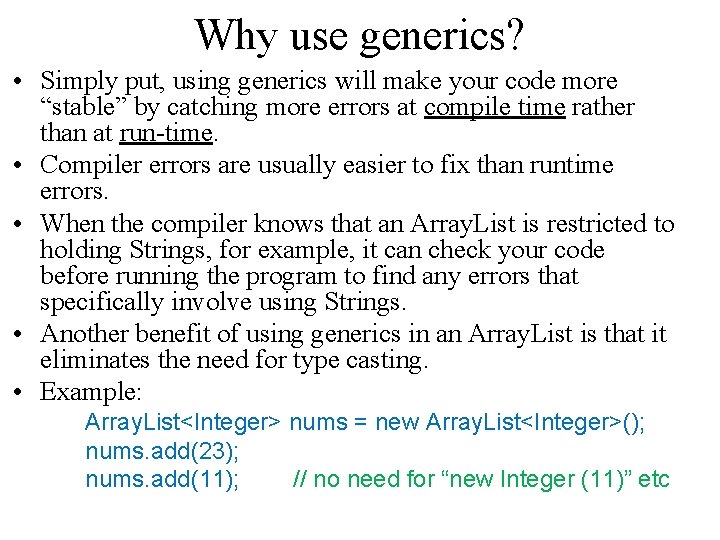 Why use generics? • Simply put, using generics will make your code more “stable” Why use generics? • Simply put, using generics will make your code more “stable”