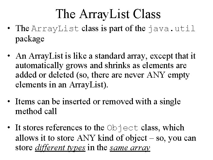 The Array. List Class • The Array. List class is part of the java. The Array. List Class • The Array. List class is part of the java.