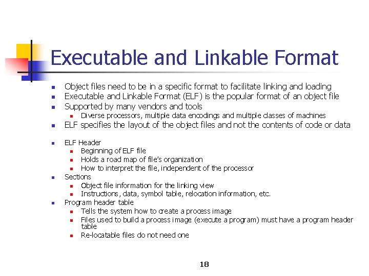 Executable and Linkable Format n n n Object files need to be in a