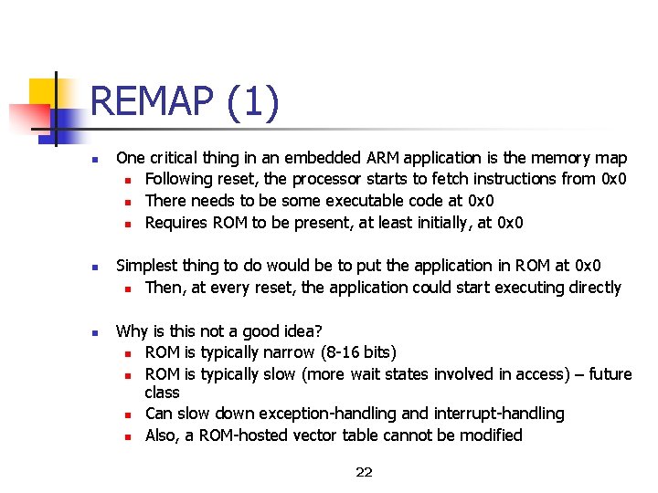 REMAP (1) n n n One critical thing in an embedded ARM application is