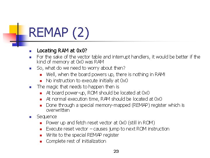 REMAP (2) n n n Locating RAM at 0 x 0? For the sake