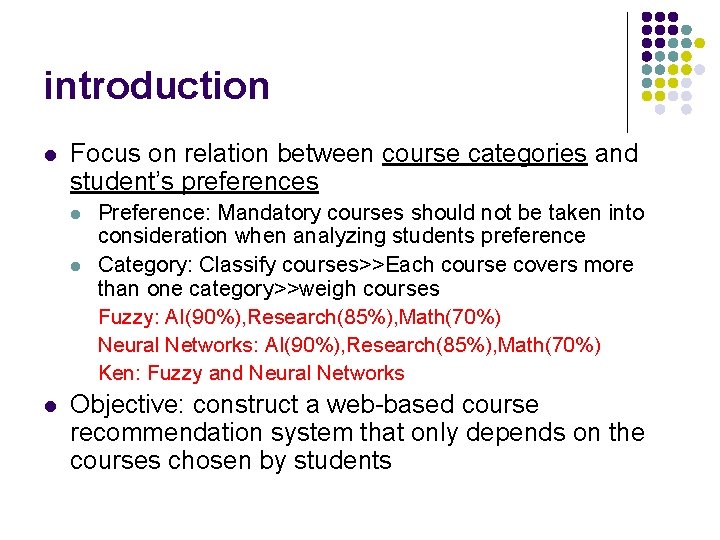 introduction l Focus on relation between course categories and student’s preferences l l l introduction l Focus on relation between course categories and student’s preferences l l l