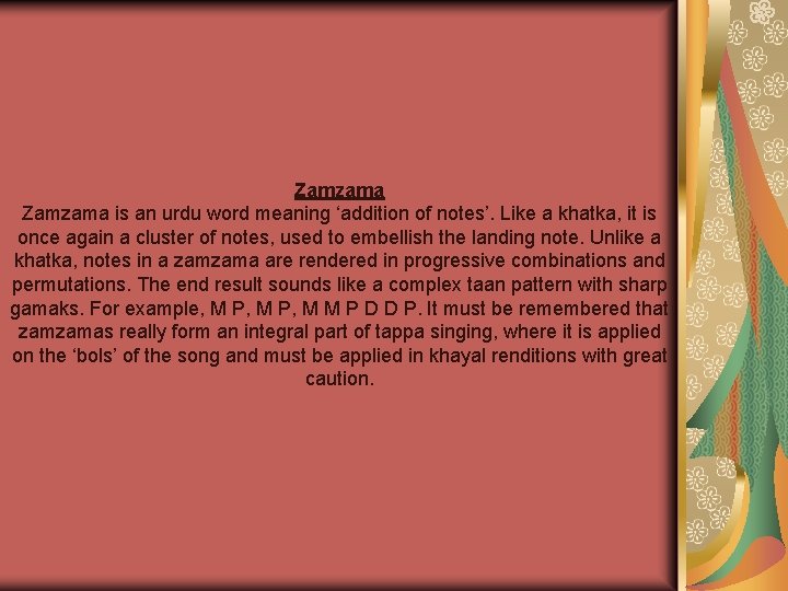 Zamzama is an urdu word meaning ‘addition of notes’. Like a khatka, it is