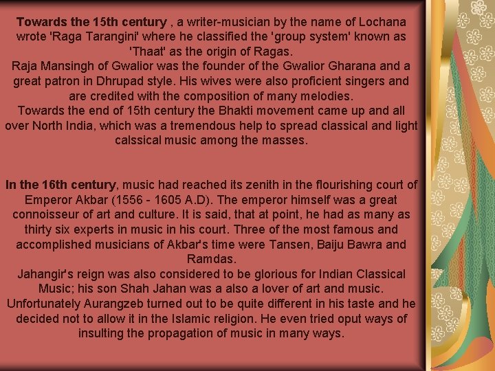 Towards the 15 th century , a writer-musician by the name of Lochana wrote
